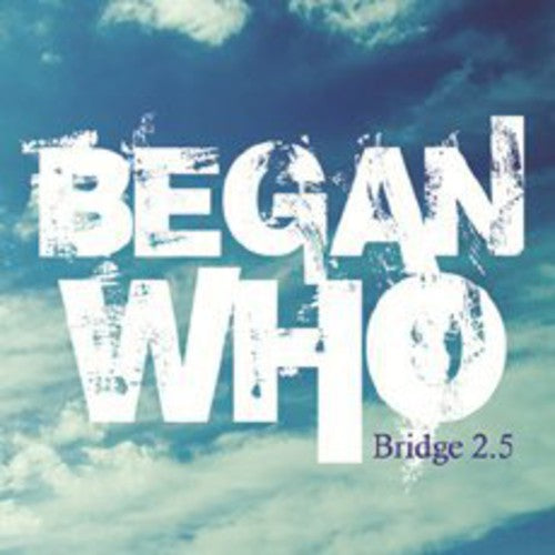 Began Who: Bridge 2.5