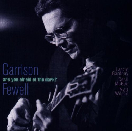 Fewell, Garrison: Are You Afraid Of The Dark