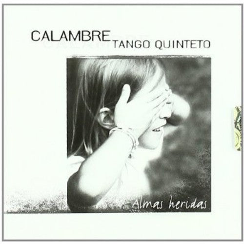 Calambre Tango Quinteto: Almas Heridas