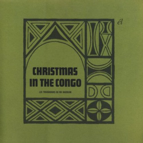 Troubadours Du Roi Baudouin: Christmas in the Congo