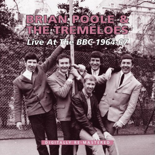 Poole, Brian & Tremeloes: Live at the BBC 1964 - 1967