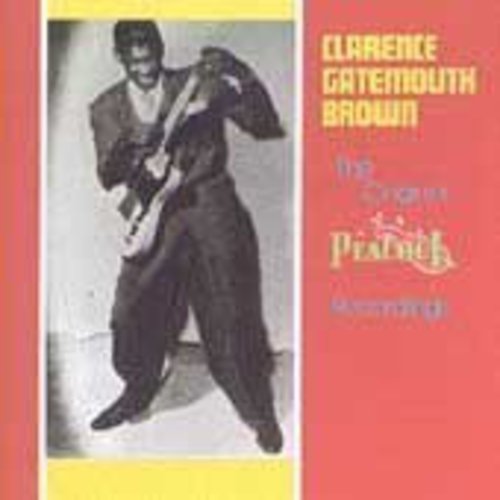Brown, Clarence Gatemouth: Original Peacock Recordings