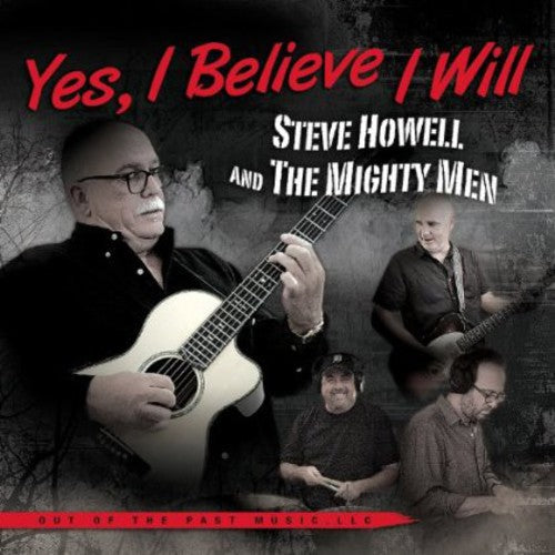 Howell, Steve & the Mighty Men: Yes , I Believe I Will