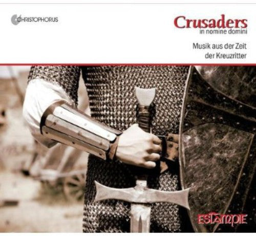 Estampie: In Nomine Domini: Music of the Crusades