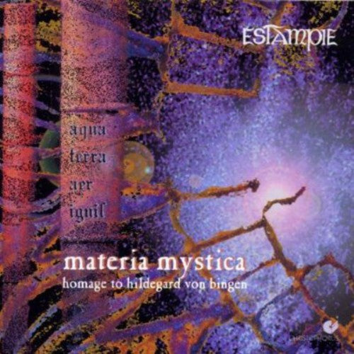 Von Bingen / Estampie: Materia Mystica: Homage to Hildegard Von Bingen