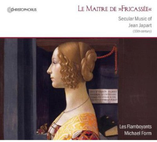 Japart / Les Flamboyants / Form: Maitre de Fricasee: Secular Music of Jean Japart