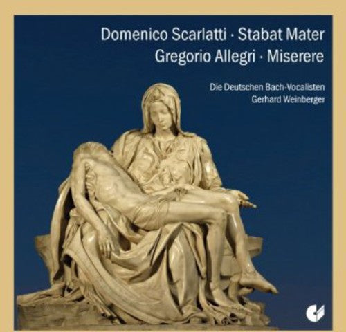 Scarlatti / Weinberger / German Bach Vocalists: Stabat Mater Miserere