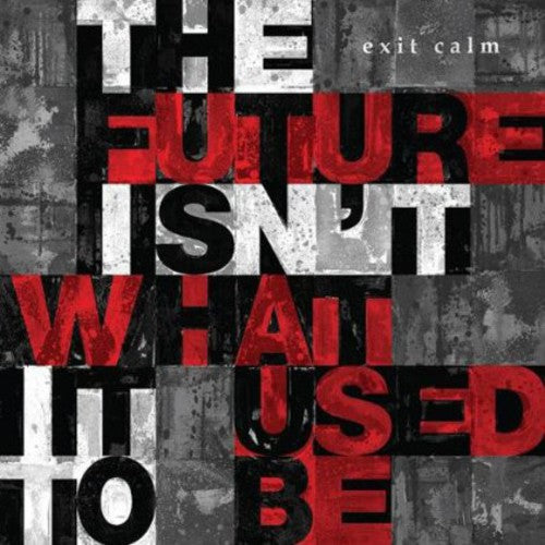 Exit Calm: Future Isn't What It Used to Be