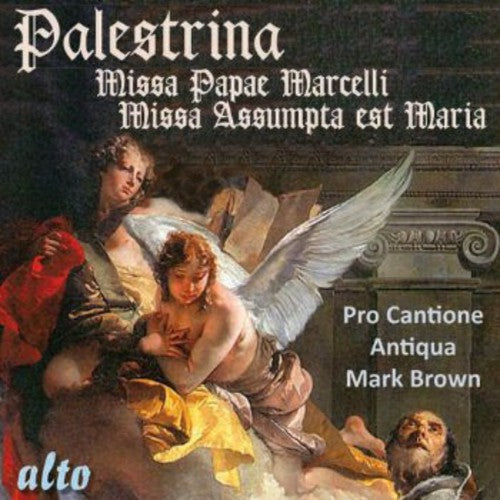 Palestrina / Pro Cantione Antiqua / Brown: Missa Papae Marcelli / Missa Assumpta Est Maria