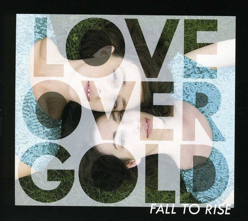 Love Over Gold: Fall to Rise