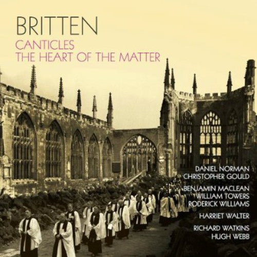 Britten / Norman / Gould: Canticles & the Heart of the Matter