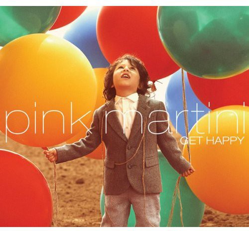 Pink Martini: Get Happy