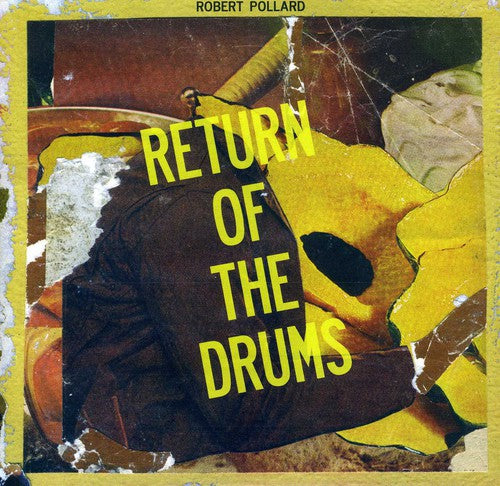 Pollard, Robert: Return of the Drums