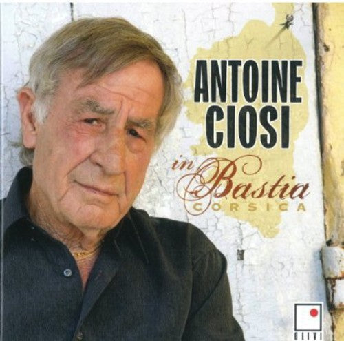 Ciosi, Antoine: In Bastia Corsica