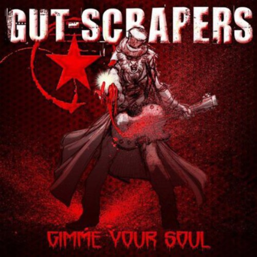 Gut-Scrapers: Gimme Your Soul