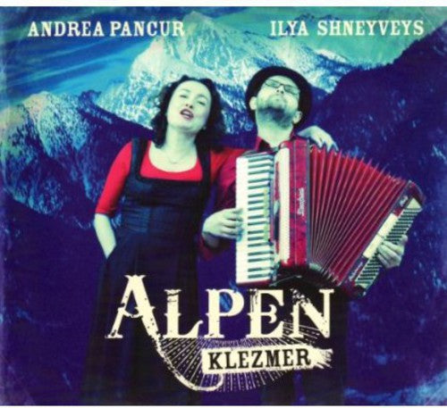 Pancur, Andrea / Shneyveys, Ilya: Alpen Klezmer