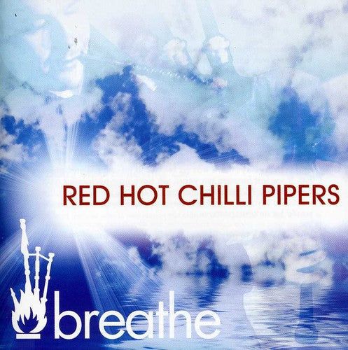 Red Hot Chilli Pipers: Breathe