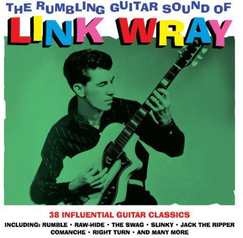 Wray, Link: Rumbling Guitar Sound of