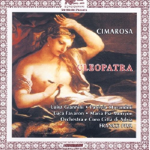 Cimarosa / Giannini / Morandini / Favaron / Piva: Cleopatra Opera Seria in Due Atti
