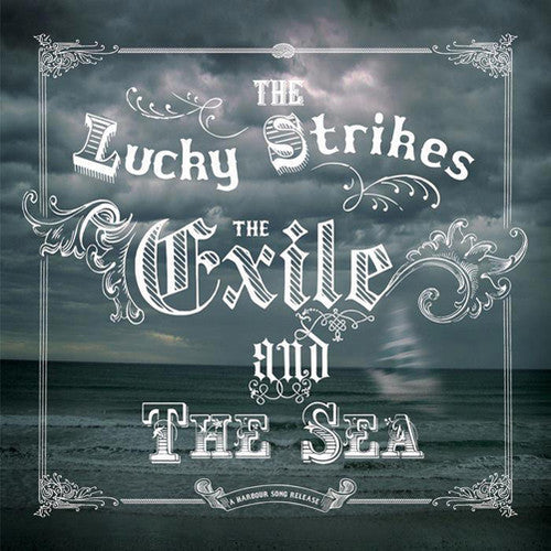 Lucky Strikes: Exile & the Sea