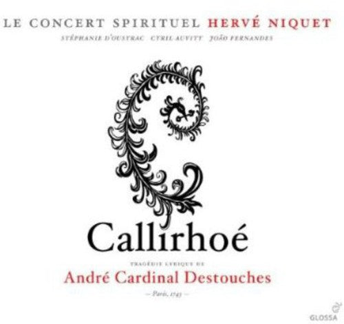 Destouches / D'Oustrac / Auvity / Fernandes: Callirhoe