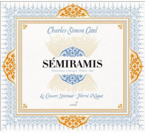 Catel / Concert Spirituel / Niquet: Semiramis