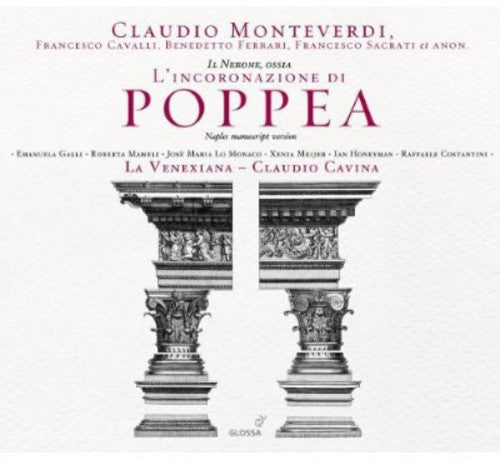 Monteverdi / Galli / La Venexiana / Cavina: Il Nerone / Assia L'incoronazione Di Poppea