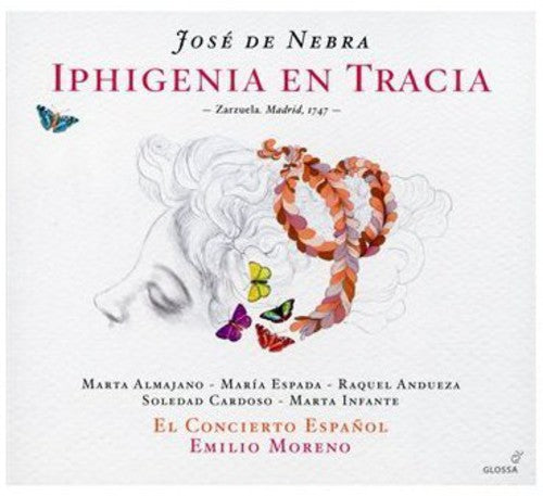 Nebra / Almajano / Espada / Cto Espanol / Moreno: Iphigenia en Tracia