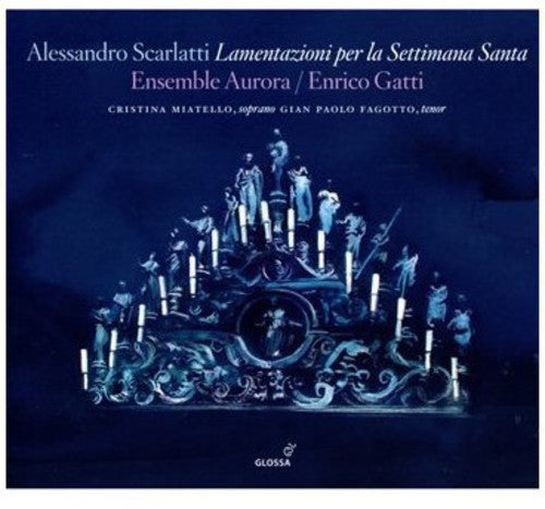 Scarlatti / Miatello / Ensemble Aurora / Gatti: Lamentazioni Per la Settimana Santa