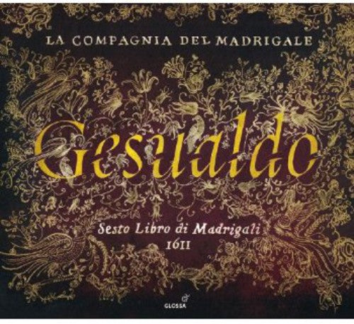 Gesualdo / La Compagnia Del Madrigale: Sixth Book of Madrigals