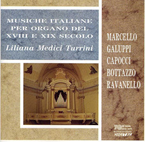 Marcello / Turrini, Liliana Medici: Musiche Italiane Per Organo Del Xviii E Xix Sec