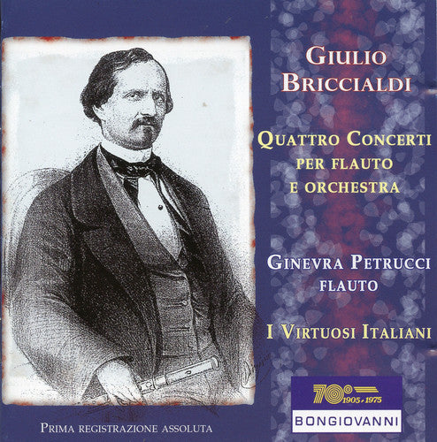 Briccialdi / Petrucci / I Virtuosi Italiani: Quattro Concerti Per Flauto E Orchestra