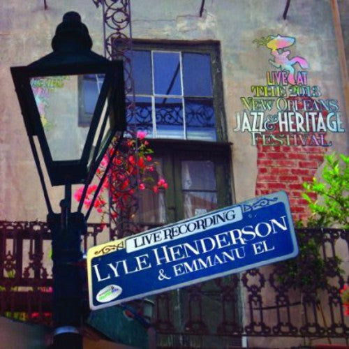 Henderson, Lyle: Live at Jazzfest 2013