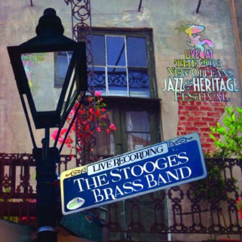 Stooges Brass Band: Live at Jazzfest 2013