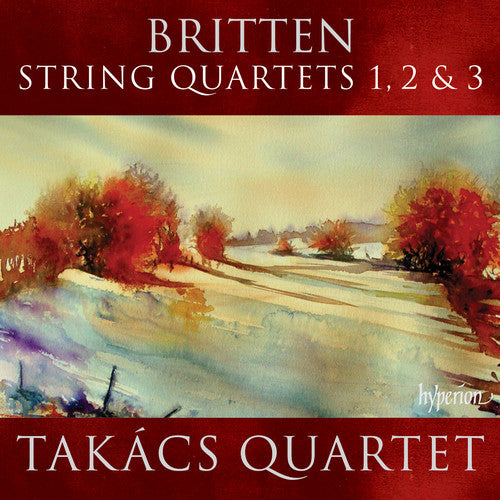 Britten / Takacs Quartet: String Quartets 1 2 & 3