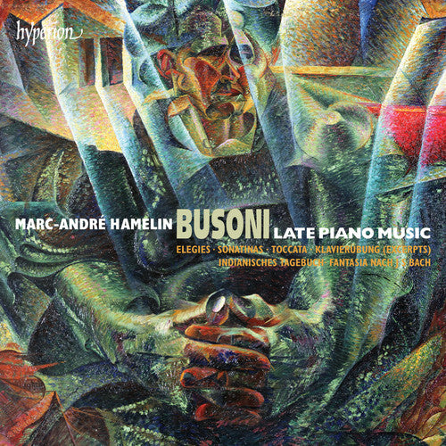 Busoni / Hamelin: Late Piano Music