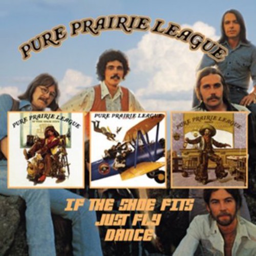 Pure Prairie League: If the Shoes Fits / Just Fly / Dance