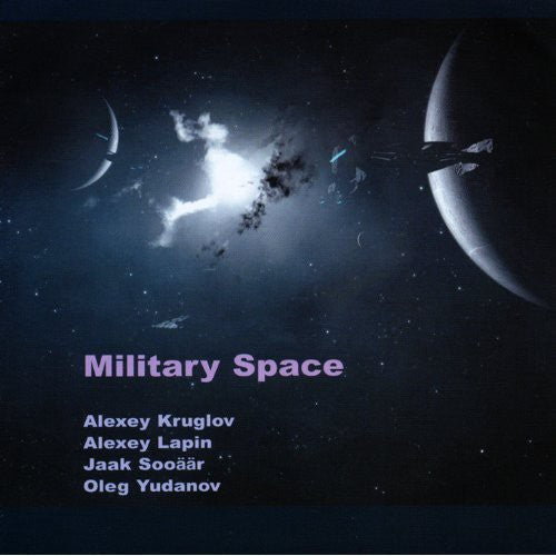 Kruglov, Alexey / Lapin, Alexey / Sooaar, Jaak: Military Space