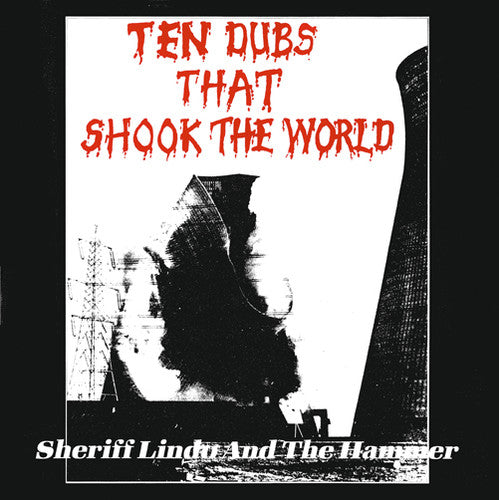 Sheriff Lindo / Hammer: Ten Dubs That Shook the World