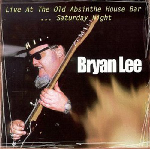 Lee, Bryan: Live at the Old Absinthe House Bar 2: Saturday