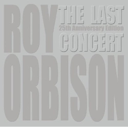 Orbison, Roy: The Last Concert