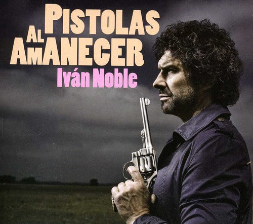 Noble, Ivan: Pistolas Al Amanecer