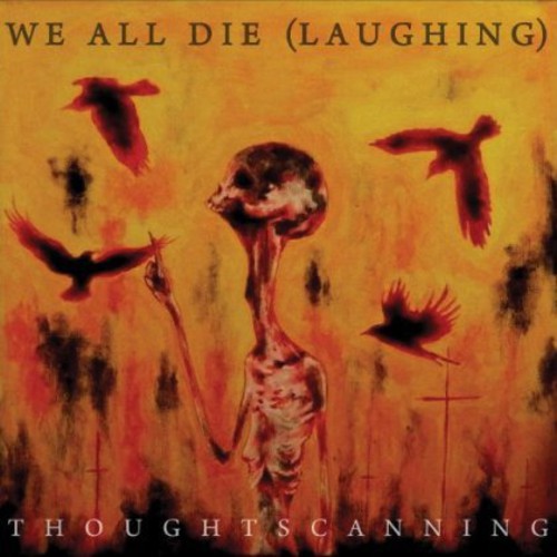 We All Die: Thoughtscanning