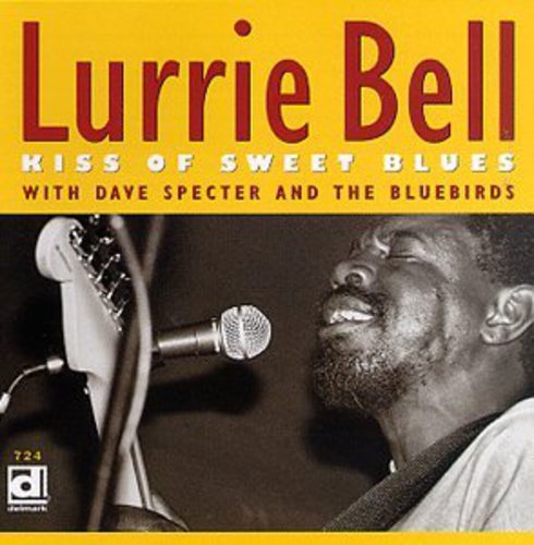 Bell, Lurrie: Kiss of Sweet Blues