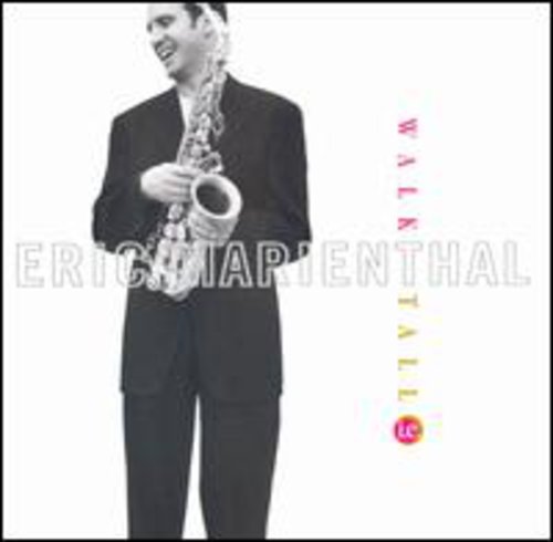 Marienthal, Eric: Walk Tall: Tribute to Cannonball Adderley