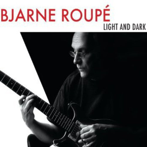 Roupe, Bjarne: Light and Dark