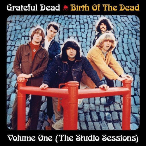 Grateful Dead: Birth of the Grateful Dead: Volume One-The Studio