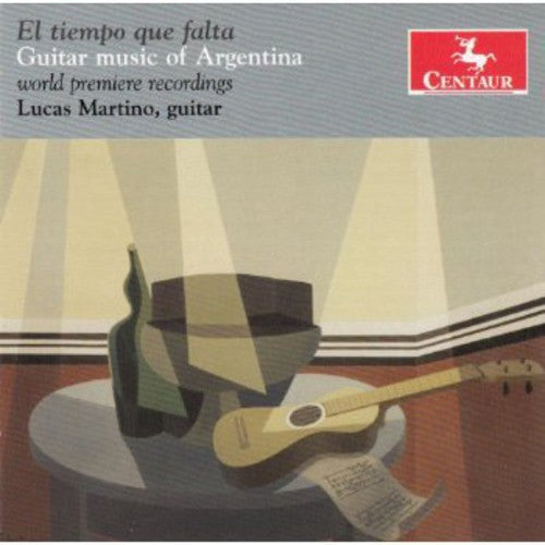 Botta / Martino, Lucas: El Tiempo Que Falta: Guitar Music of Argentina
