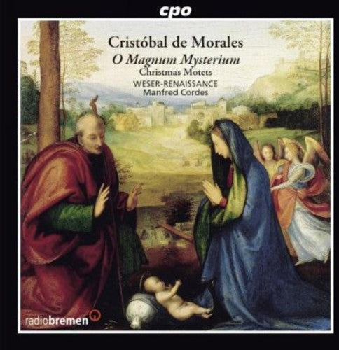 De Morales / Weser-Renaissance / Cordes: O Magnum Mysterium: Christmas Motets