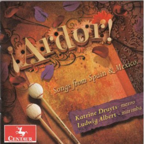 Granados / Druyts / Albert: Ardor: Songs from Spain & Mexico